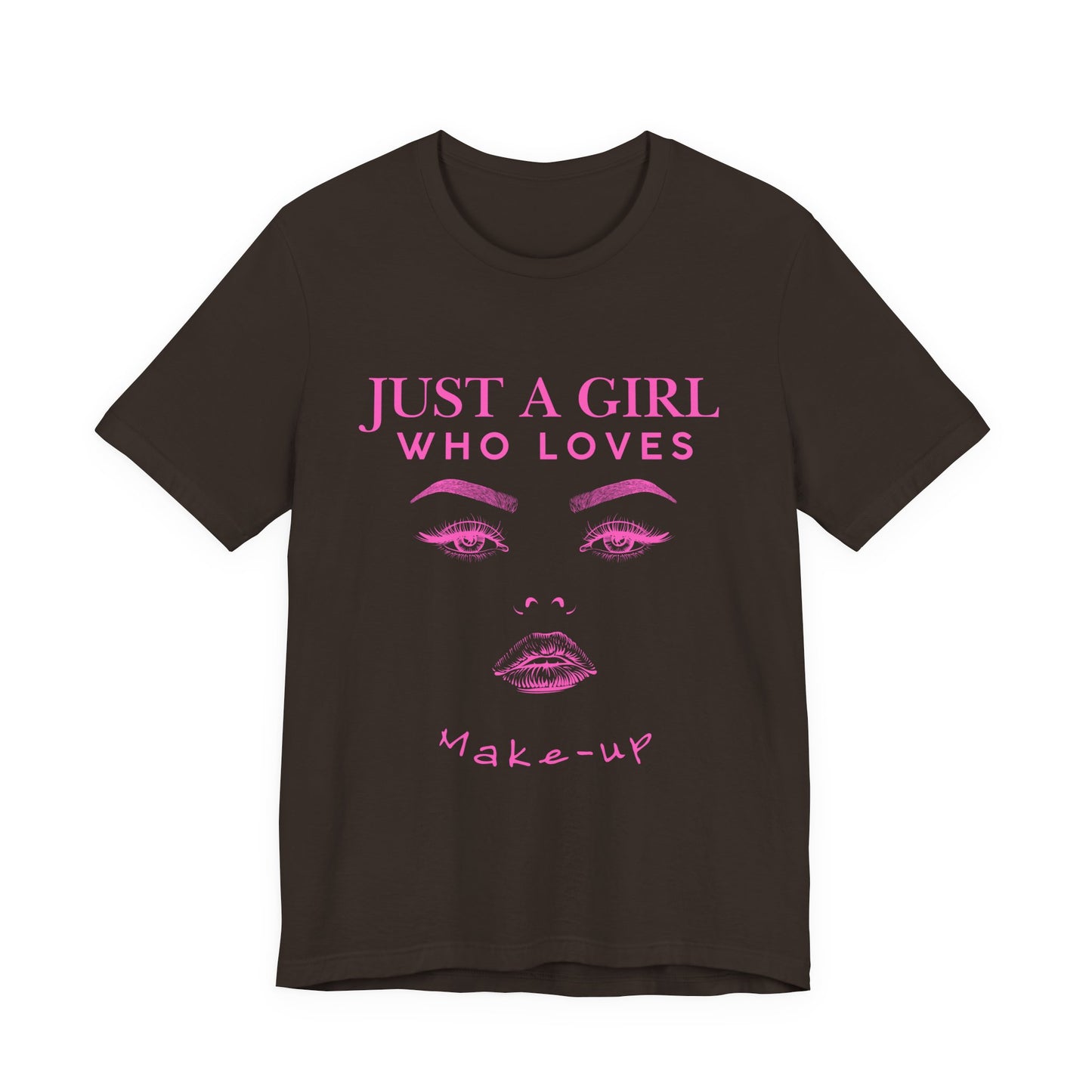 Just a Girl Who Loves Makeup T-shirt, Makeup Lover Shirt, Gift for Friends, Fashion Tee, Birthday Gift, Casual Wear