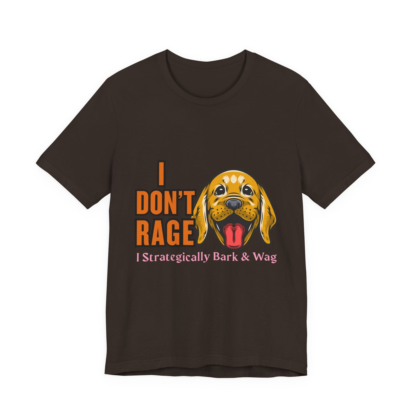 Funny Dog Lover Tee, I Don't Rage T-Shirt, Gifts for Pet Owners, Casual Wear, Animal Lover Gift, Unisex Jersey Shirt