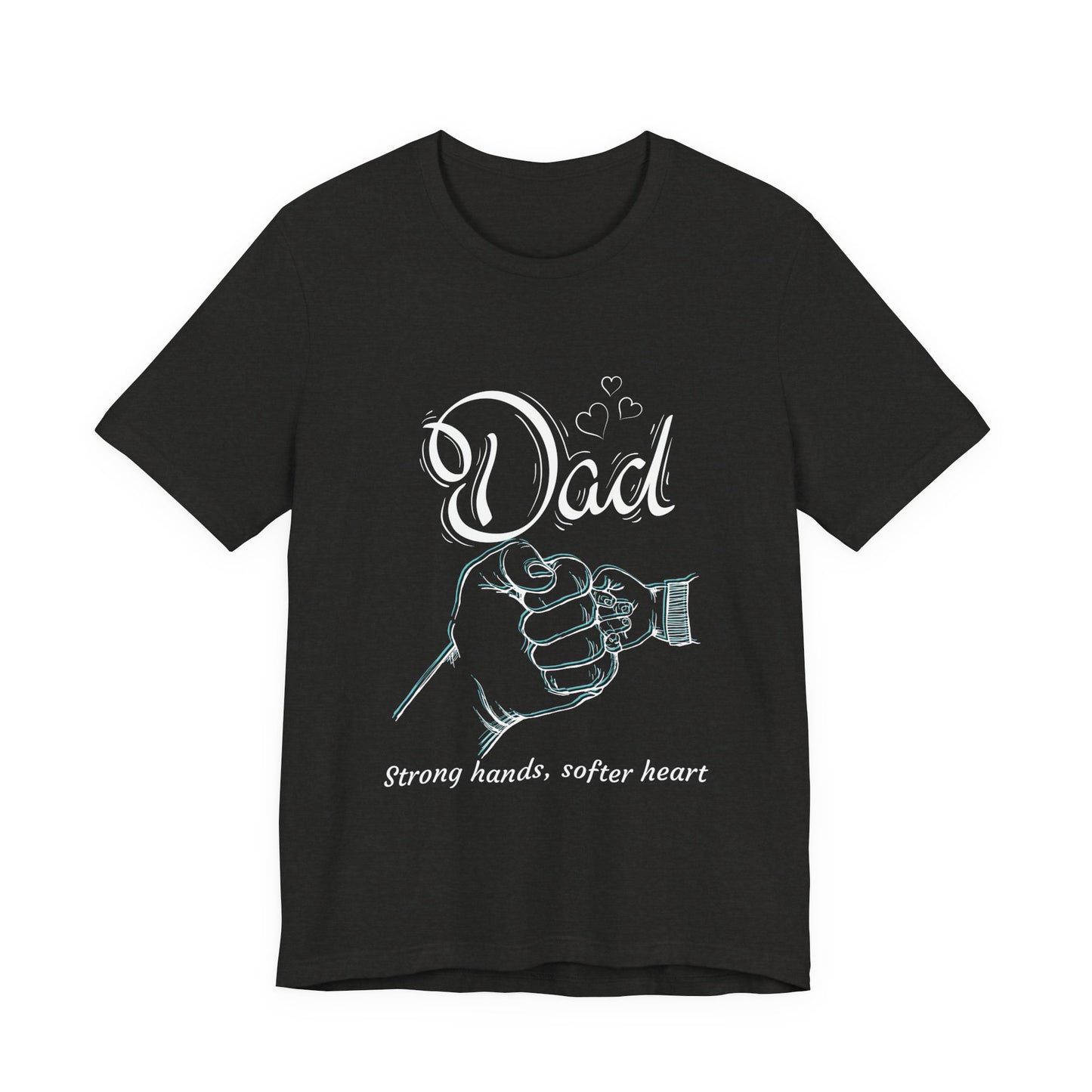 Dad Strong Hands, Softer Heart Tee | Unisex Father's Day Gift, Casual Wear, Family Reunion, Gift for Dad, Funny Dad Shirt