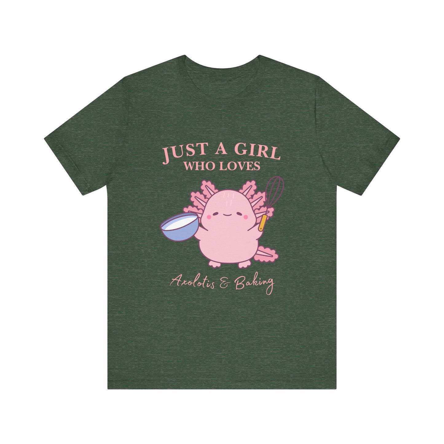 Cute Baking T-Shirt for Girls | Just a Girl Who Loves Baking | Gift for Bakers, Baking Enthusiasts, Cooking Lovers, Foodie Outfit, Axolotis T-shirt