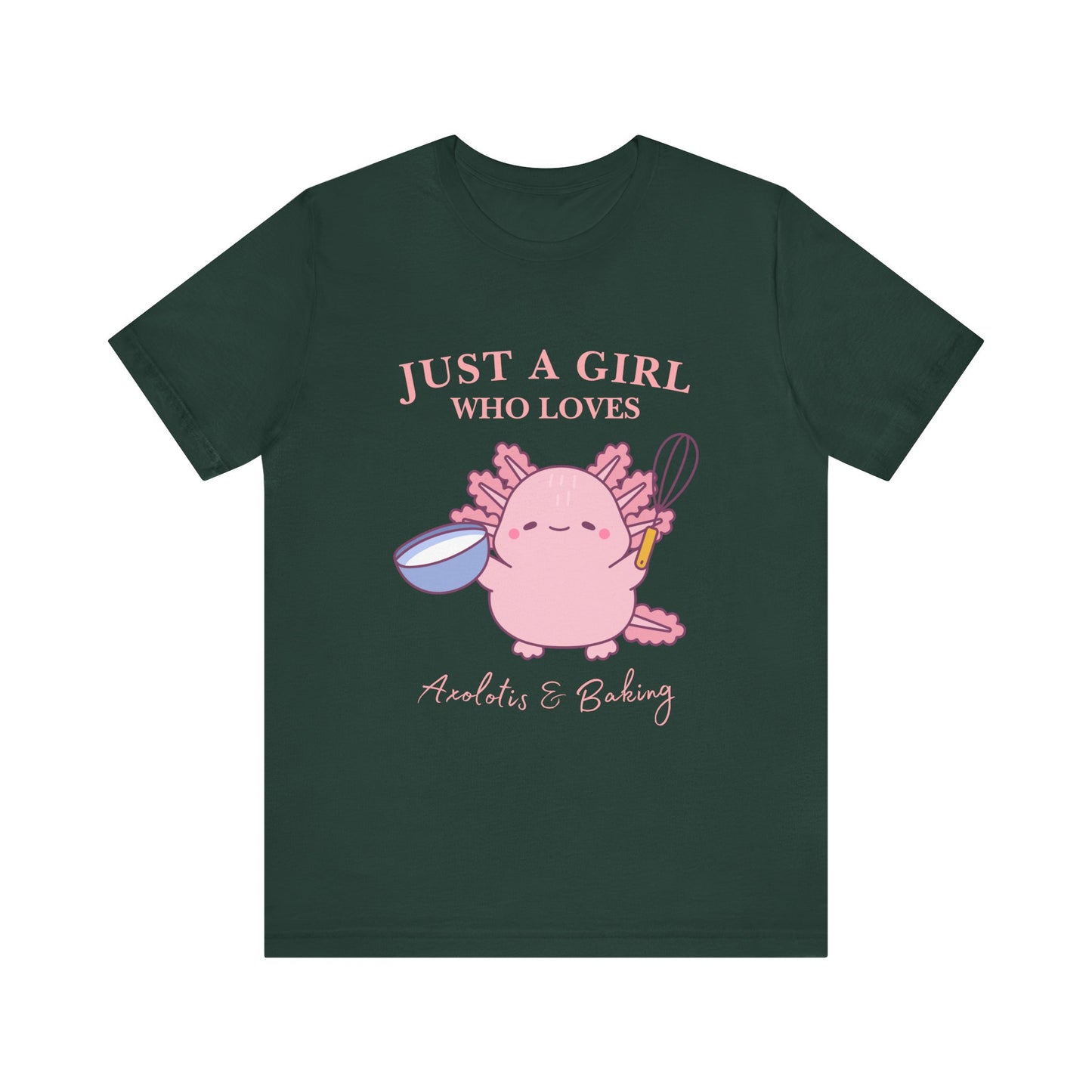 Cute Baking T-Shirt for Girls | Just a Girl Who Loves Baking | Gift for Bakers, Baking Enthusiasts, Cooking Lovers, Foodie Outfit, Axolotis T-shirt