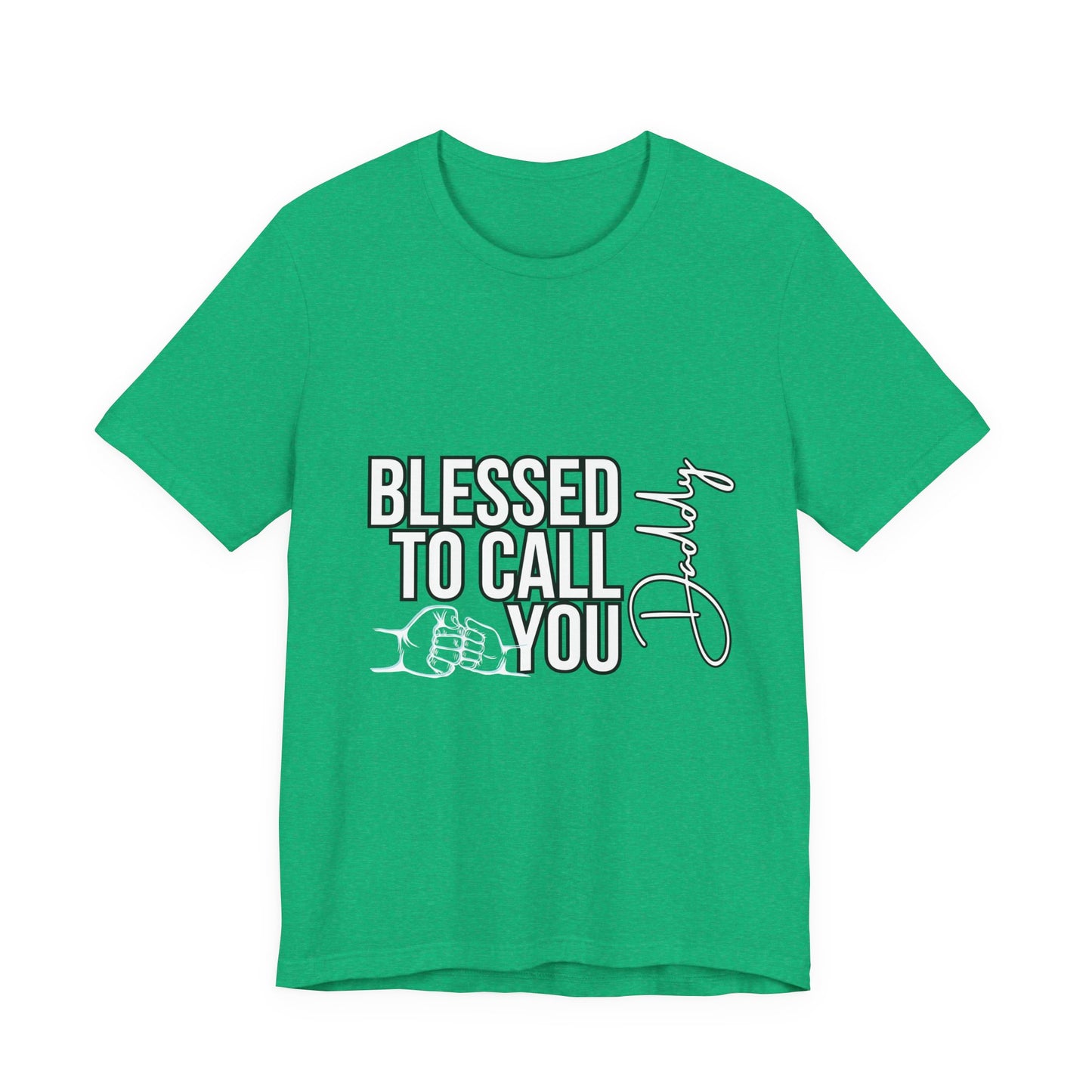 Blessed to Call You Daddy Tee, Father's Day Gift, Unisex T-Shirt, Dad Apparel, Gift for New Dads, Family Reunion Shirt