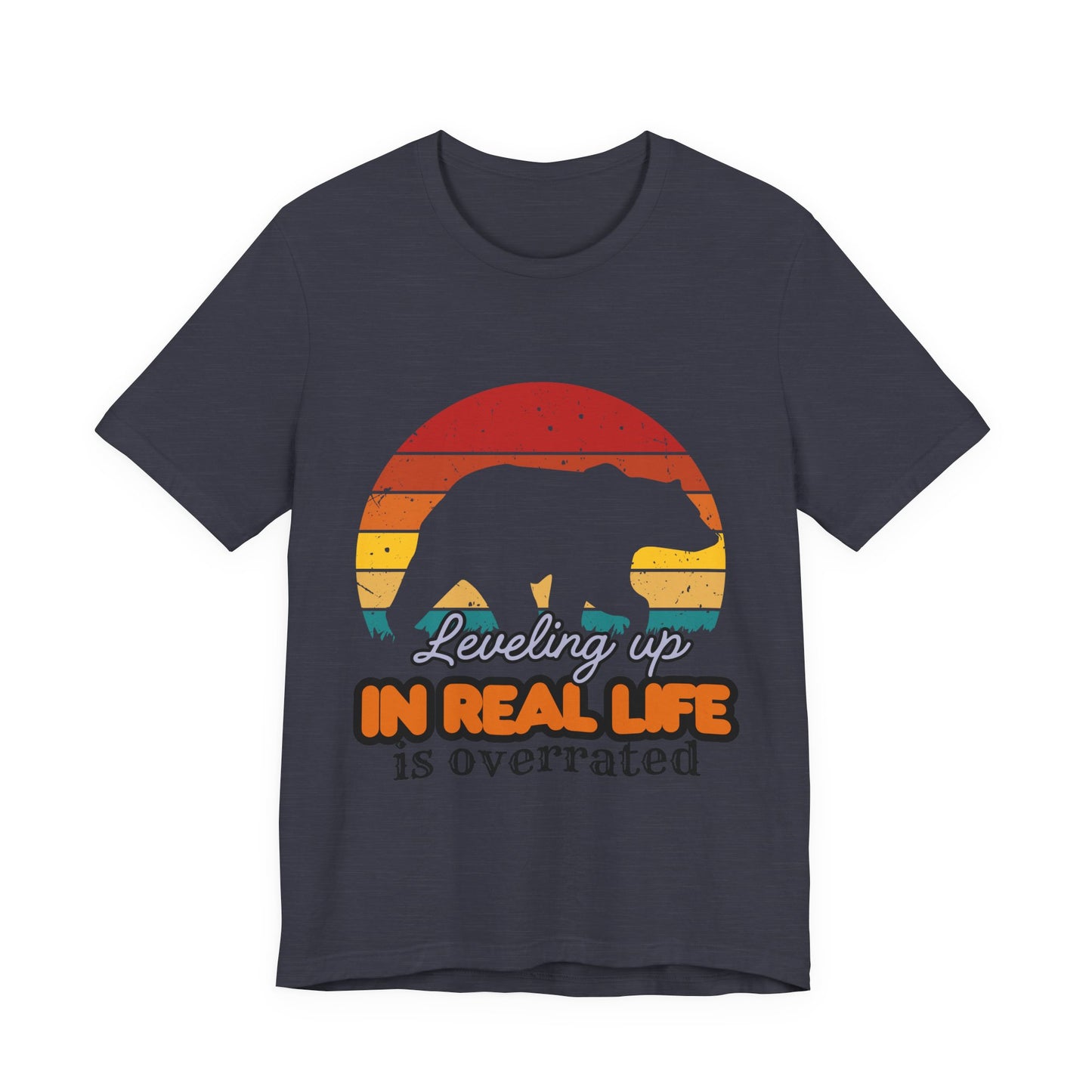 Retro Bear Graphic Tee - 'Leveling Up in Real Life is Overrated', Casual Wear, Gifts for Nature Lovers, Outdoor Adventures, Everyday Style, Gamer Tee