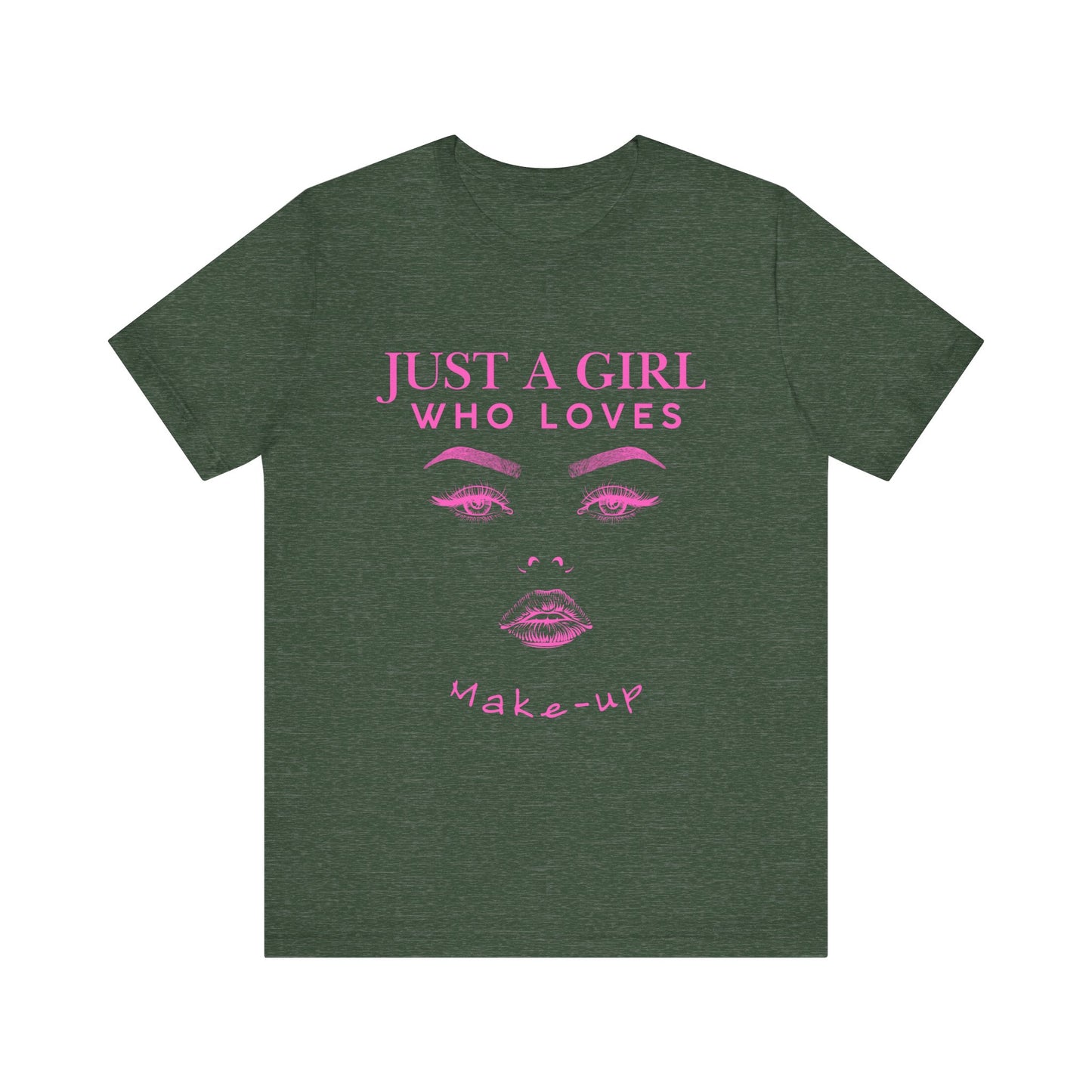 Just a Girl Who Loves Makeup T-shirt, Makeup Lover Shirt, Gift for Friends, Fashion Tee, Birthday Gift, Casual Wear