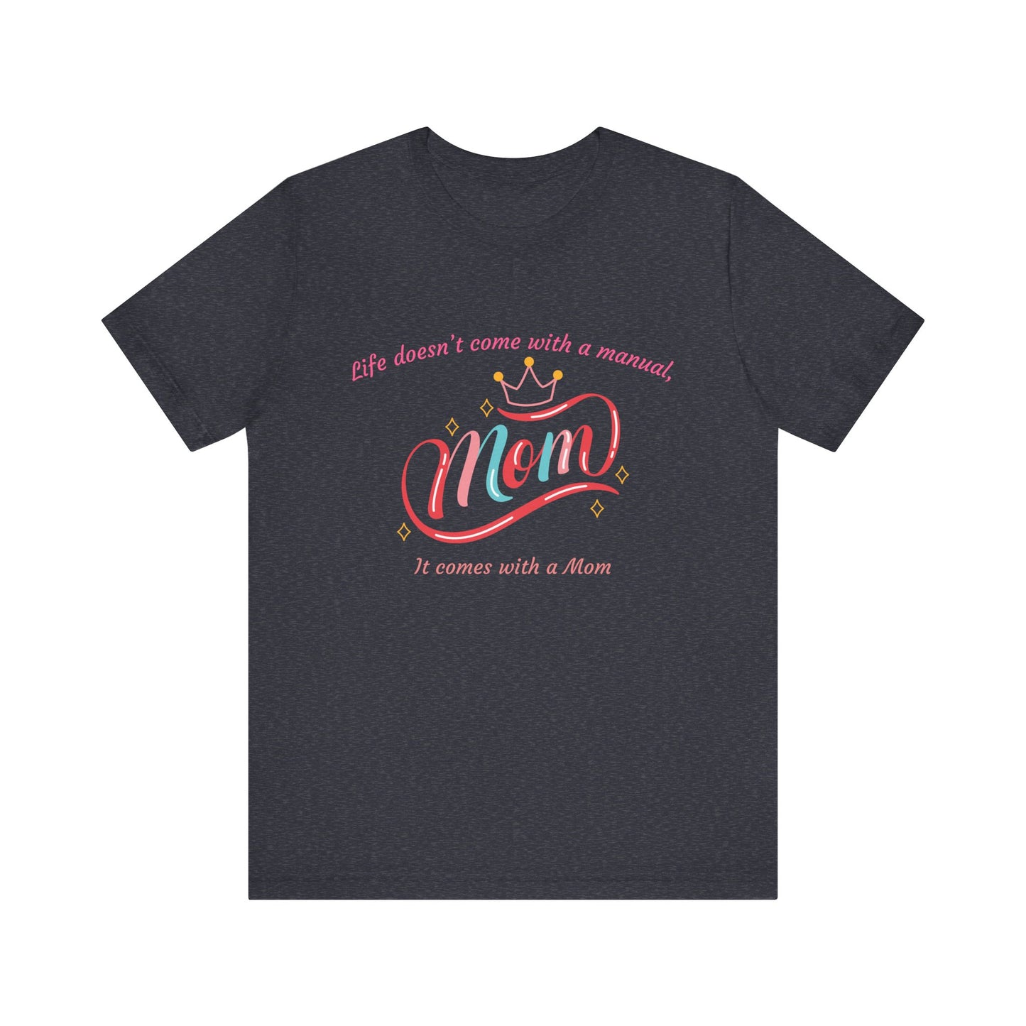 Mom Life Unisex Tee - Celebrating Moms, Perfect Gift for Mother's Day, Family Gatherings, Funny Mom Shirt, Casual Wear, Gift for Moms