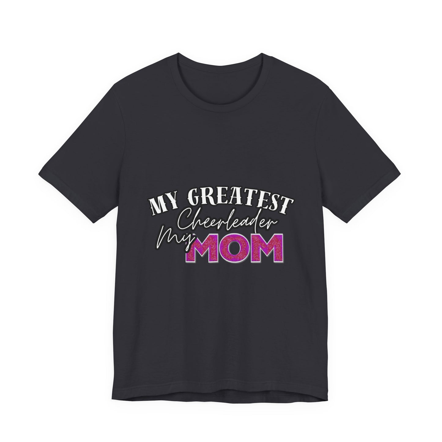 My Greatest Cheerleader Unisex Tee, Mom Gift, Mother's Day Shirt, Funny Family T-Shirt, Gift for Mom, Casual Wear