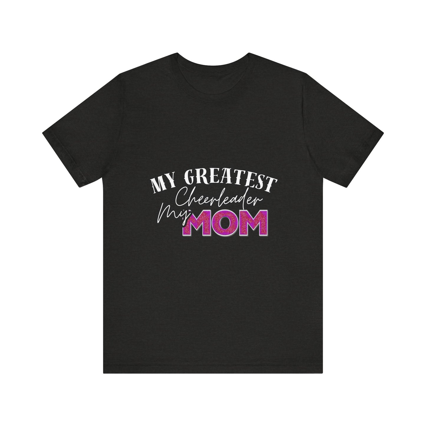 My Greatest Cheerleader Unisex Tee, Mom Gift, Mother's Day Shirt, Funny Family T-Shirt, Gift for Mom, Casual Wear