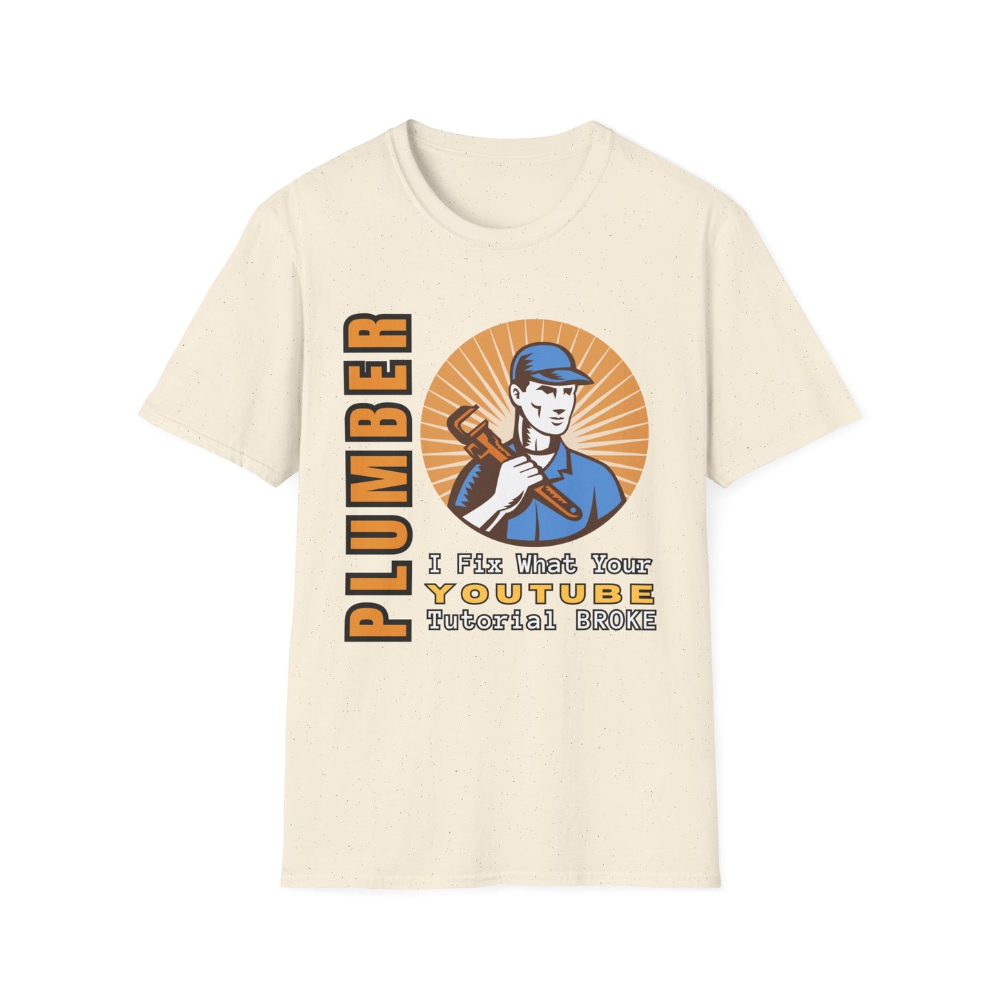 Plumber Humor T-Shirt, Funny Plumbing Tee, YouTube Joke Shirt, Gift for Handyman, Birthday Present, Quirky Work Apparel