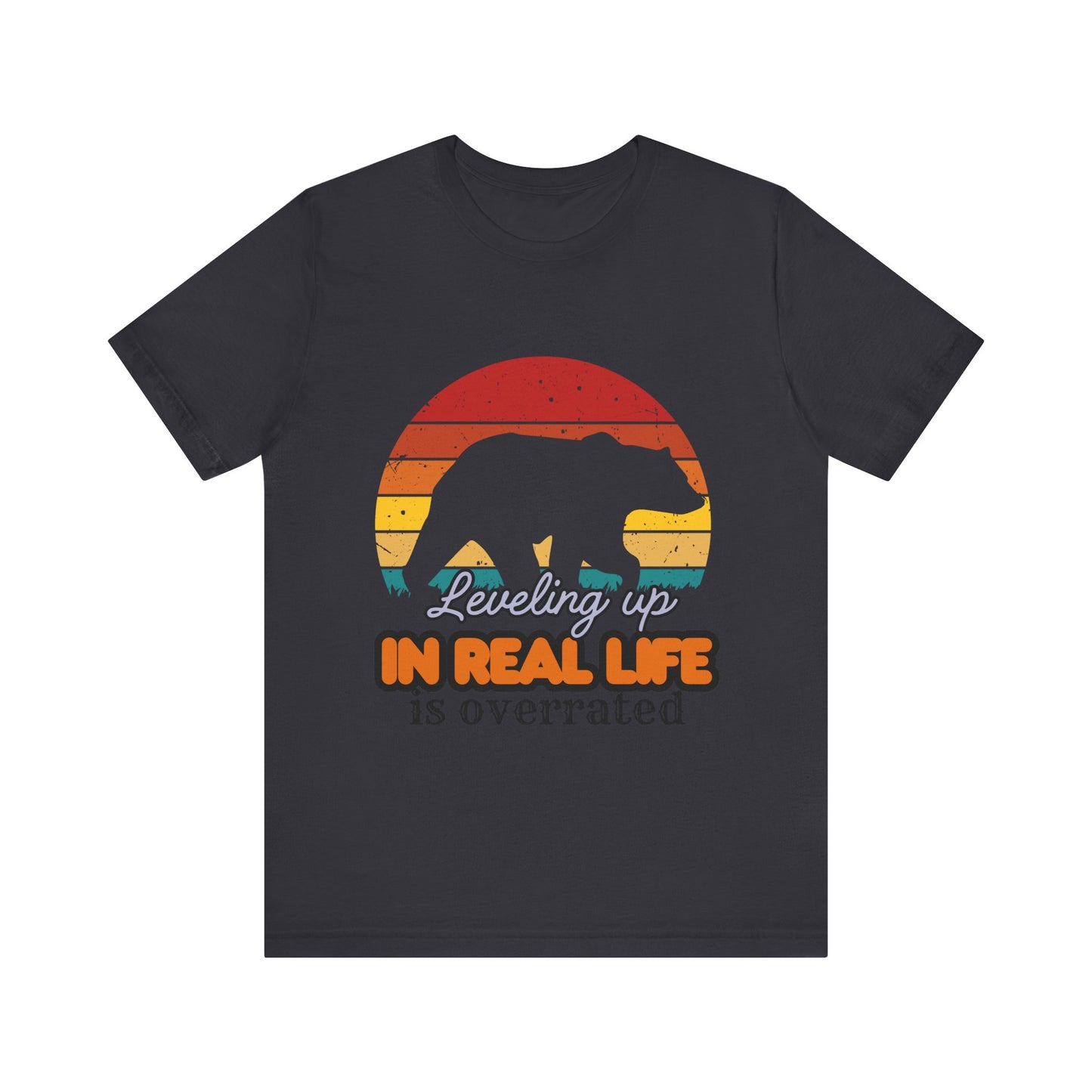 Retro Bear Graphic Tee - 'Leveling Up in Real Life is Overrated', Casual Wear, Gifts for Nature Lovers, Outdoor Adventures, Everyday Style, Gamer Tee