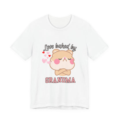 Love Baked by Grandma Tee - Cute Gift for Grandkids, Grandma Shirt, Family Reunion, Birthday Gift, Casual Wear