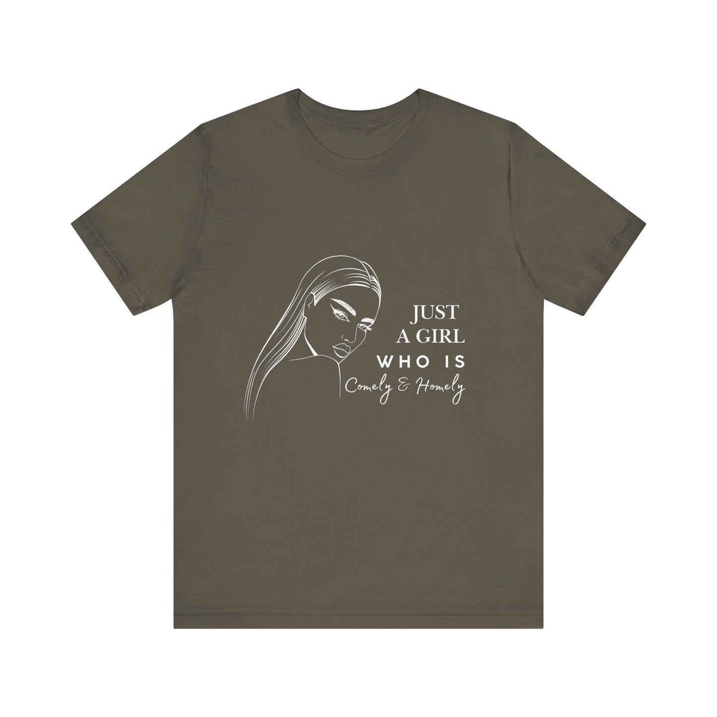 Stylish Unisex Tee - Just a Girl Who is Comely & Homely | Casual Wear, Gift for Her, Everyday Fashion, Trendy Apparel, Graphic Tee