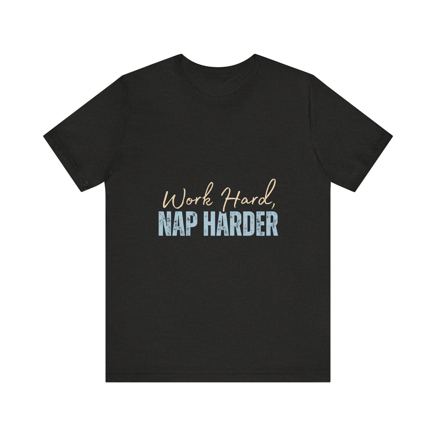 Work Hard, Nap Harder Unisex Jersey Short Sleeve Tee, Funny T-Shirt, Gift for Nappers, Casual Wear, Relaxation Shirt, Birthday Gift, [...]