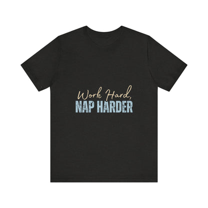 Work Hard, Nap Harder Unisex Jersey Short Sleeve Tee, Funny T-Shirt, Gift for Nappers, Casual Wear, Relaxation Shirt, Birthday Gift, [...]