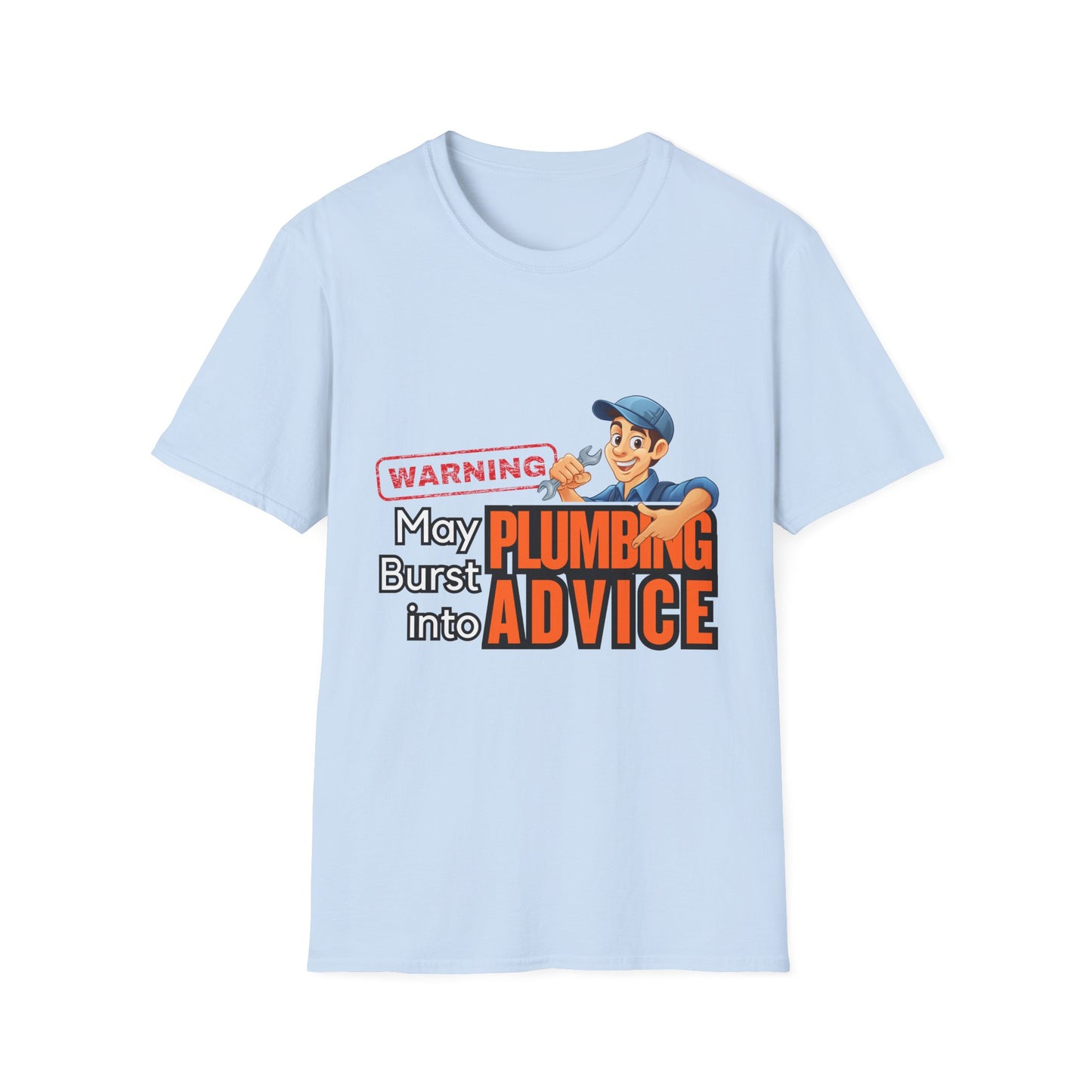 Funny Plumbing Advice T-Shirt, Gift for Plumbers, Unisex Tee, Humor Shirt, Plumbing Humor, Workwear, Dad Gift