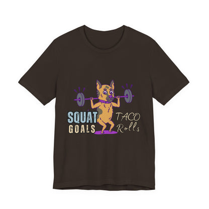 Funny Fitness T-Shirt | Squat Goals Taco Rolls Tee | Gym Humor Shirt, Workout Gift, Unisex Activewear, Fitness Motivation