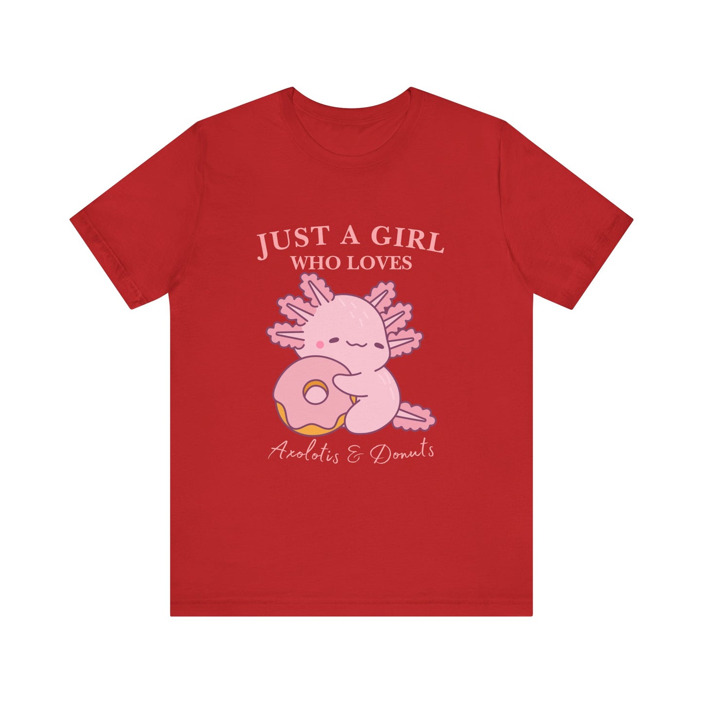 Just a Girl Who Loves Donuts Tee, Cute Graphic T-Shirt, Foodie Gift, Unisex Short Sleeve Shirt, Doughnut Lover Apparel, Fun Casual Wear, Axolotis Tee