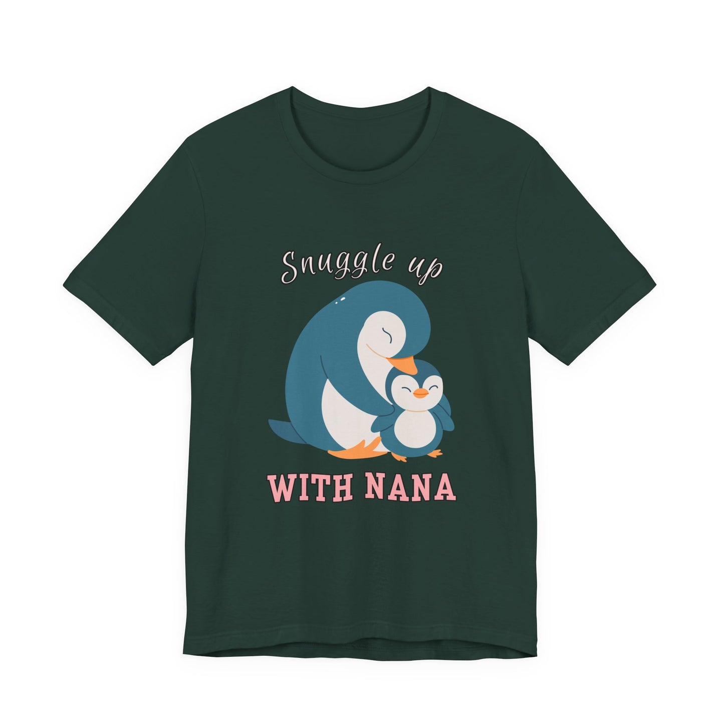 Snuggle Up With Nana Penguin Tee, Cute Family Shirt, Gift for Grandma, Casual Wear, Holiday Apparel, Animal Lover T-Shirt