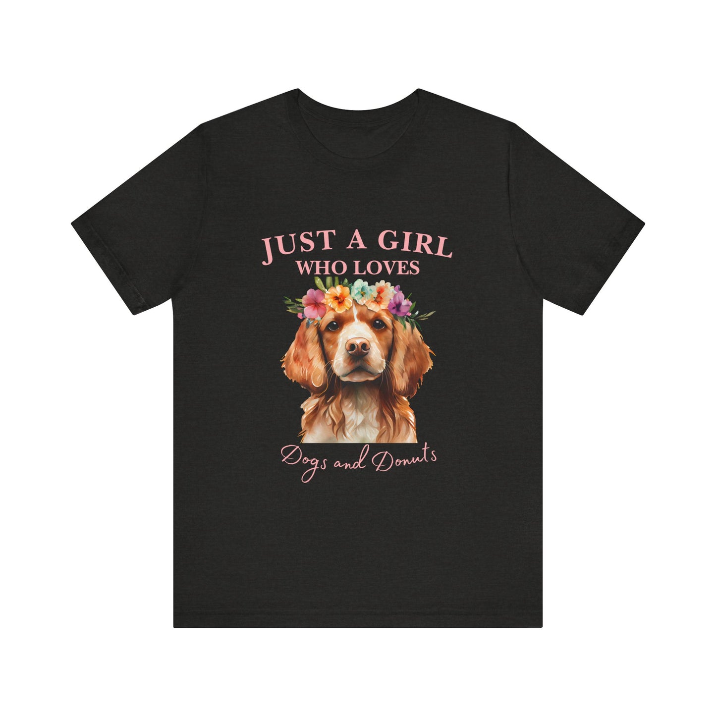 Just a Girl Who Loves Dogs and Donuts Tee, Cute Pet Lover Shirt, Animal Lover Gift, Dog Mom Apparel, Fun Casual Wear