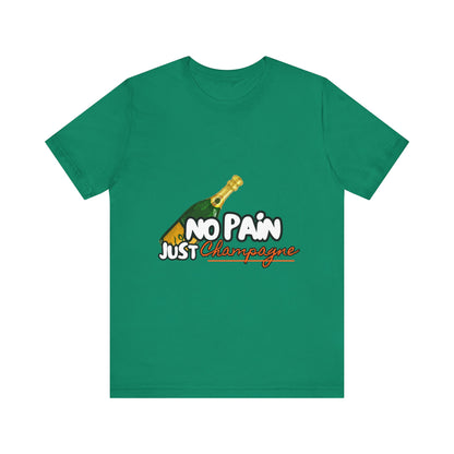 No Pain Just Champagne Tee, Unisex Jersey Tee, Relaxed Shirt for Celebrations, Gift for Friends, Party Wear, Fun Casual Outfit