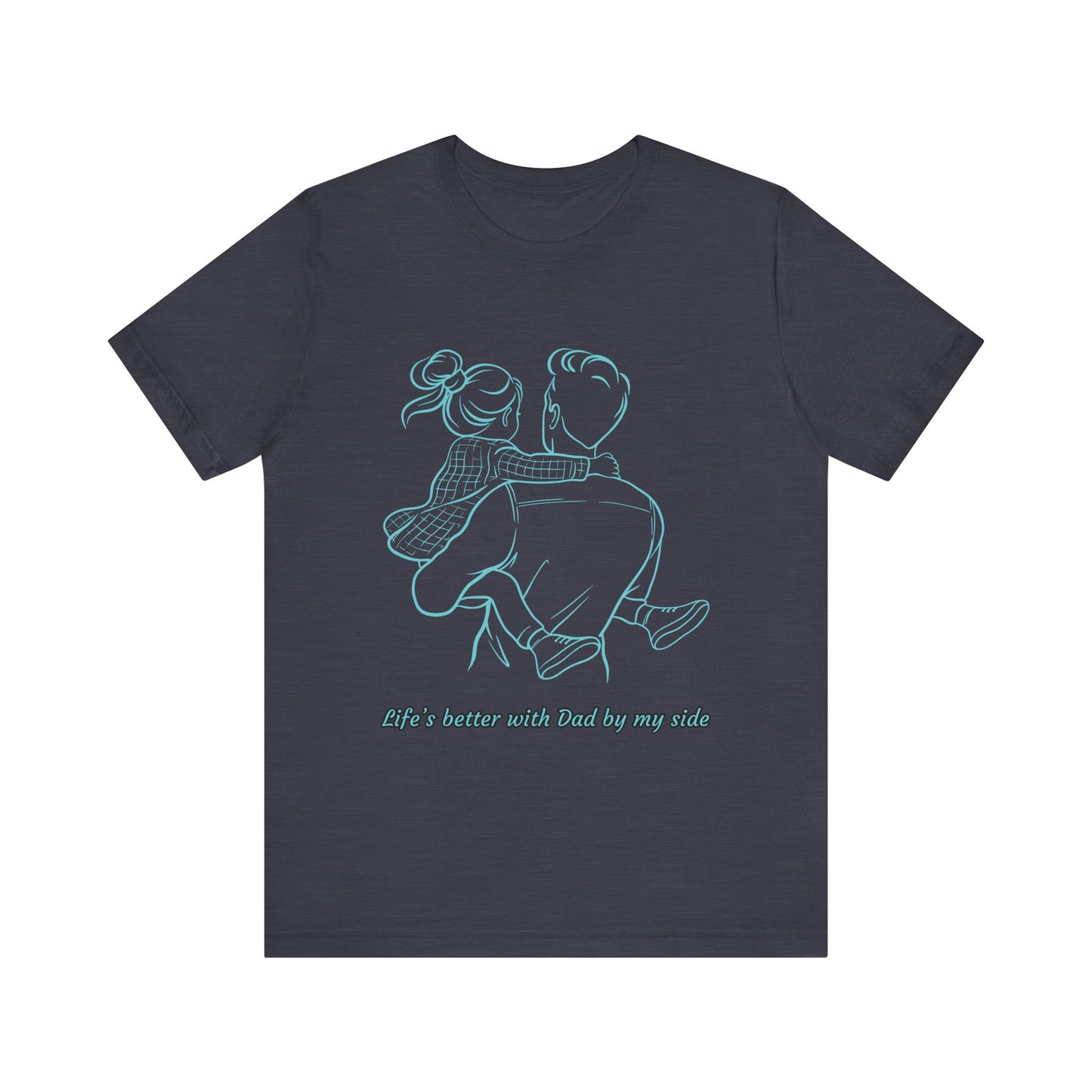 Father-Daughter Bonding Tee - 'Life's Better with Dad by My Side', Gift for Dad, Family T-Shirt, Unisex Summer Shirt, Casual Wear, [...]
