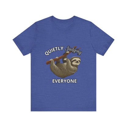 Sloth Humor Tee, Quietly Judging Everyone Shirt, Funny Animal T-Shirt, Gift for Sloth Lovers, Cute Casual Wear, Unique Birthday Gift