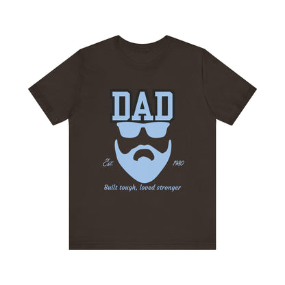 Dad Beard Unisex Jersey Tee - Built Tough, Loved Stronger, Father's Day Gift, Dad Shirt, Cool Dad Tee, Gift for Dads