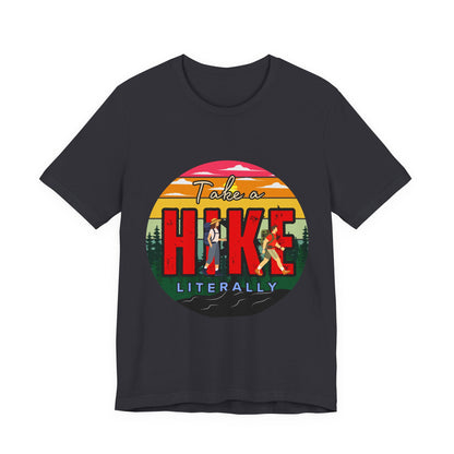 Take a Hike Shortsleeve Tee | Hiking Gift T-Shirt, Nature Lover Apparel, Outdoor Adventure Top, Summer Style, Funny Wilderness Shirt