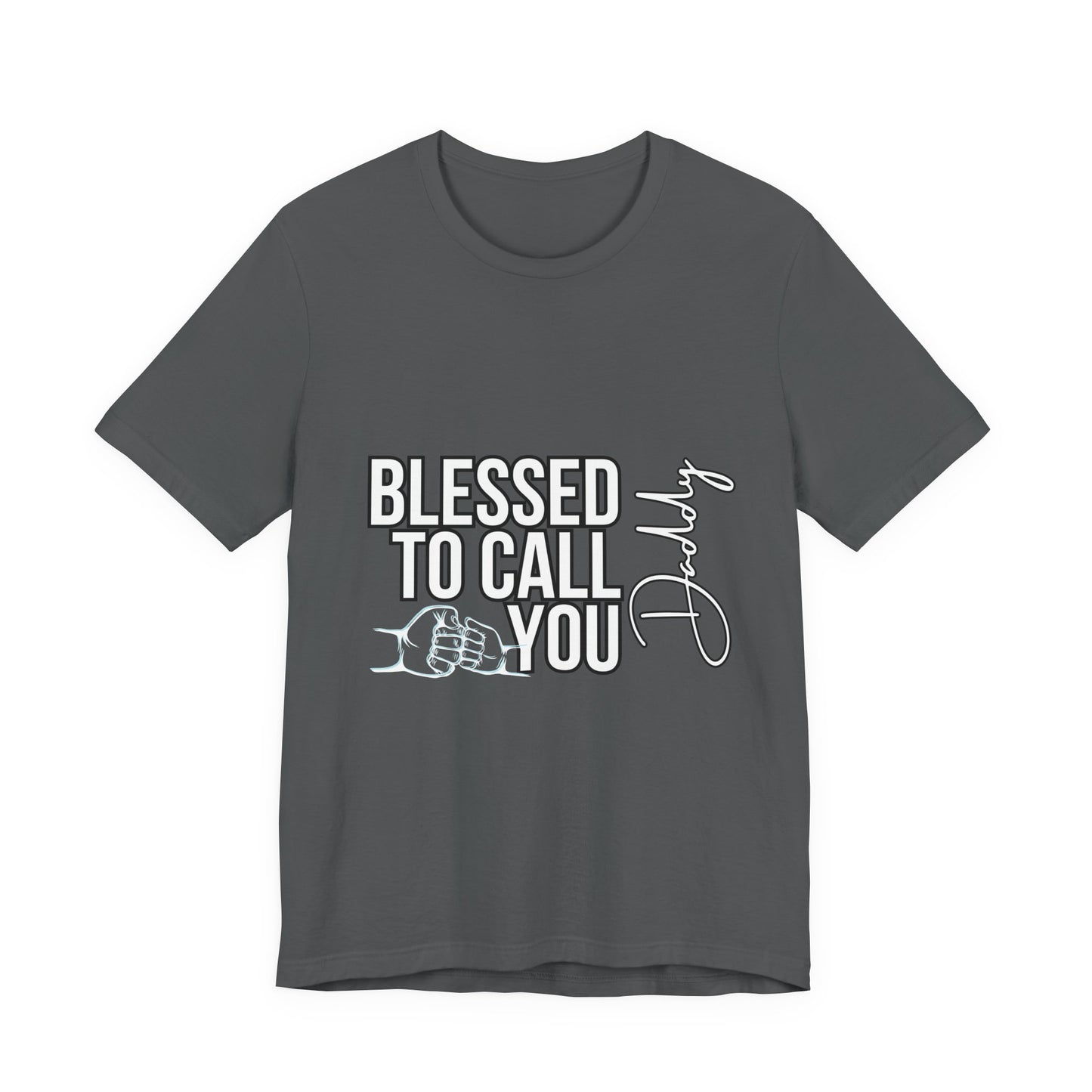 Blessed to Call You Daddy Tee, Father's Day Gift, Unisex T-Shirt, Dad Apparel, Gift for New Dads, Family Reunion Shirt