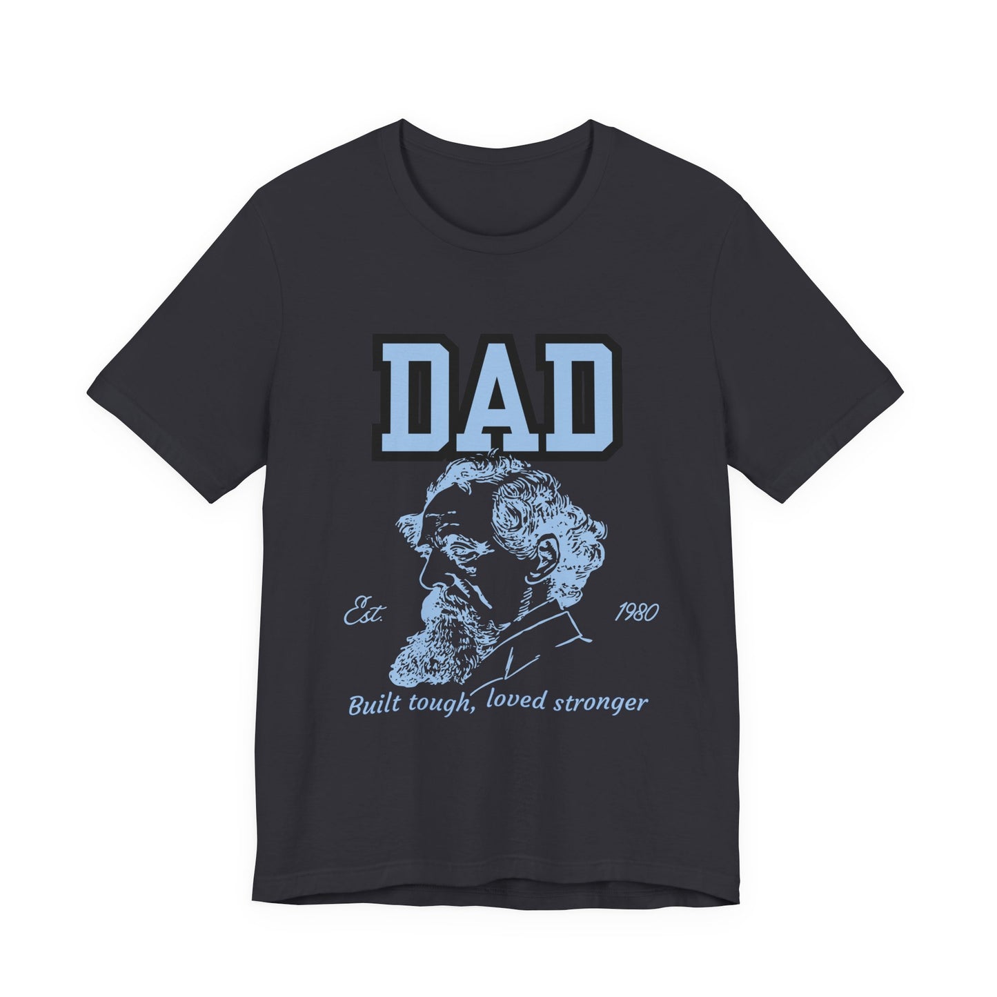 Dad's Long Beard Unisex Tee | Built Tough Loved Stronger | Father's Day Gift, Casual Wear, Family Reunion, Birthday Gift, Summer Style