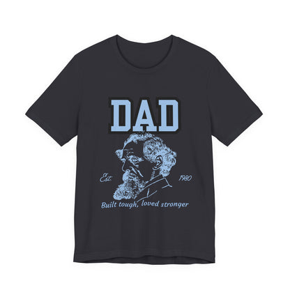 Dad's Long Beard Unisex Tee | Built Tough Loved Stronger | Father's Day Gift, Casual Wear, Family Reunion, Birthday Gift, Summer Style