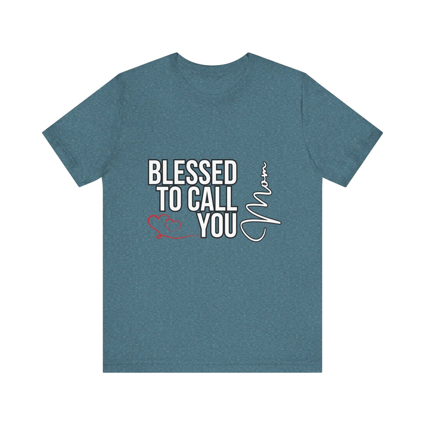 Blessed to Call You Mom Unisex Tee, Family Gift, Comfort T-Shirt, Everyday Wear, Celebratory Apparel