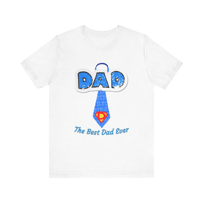 Best Dad Ever T-Shirt, Father's Day Gift, Dad Humor Tee, Unisex Short Sleeve Tee, Family Reunion Shirt, Gift for Dad