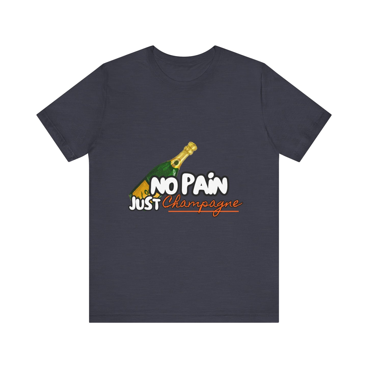 No Pain Just Champagne Tee, Unisex Jersey Tee, Relaxed Shirt for Celebrations, Gift for Friends, Party Wear, Fun Casual Outfit