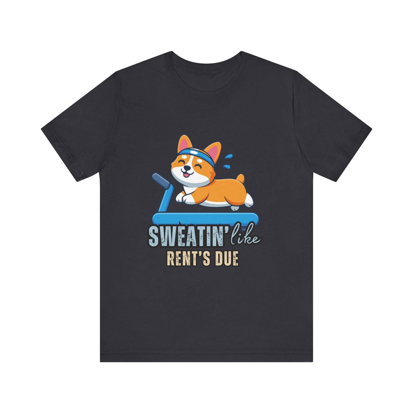 Funny Corgi Workout Tee - 'Sweatin' Like Rent's Due', Gift for Dog Lovers, Pet Enthusiasts, Gym Enthusiasts, Humor T-Shirt, Casual Clothing