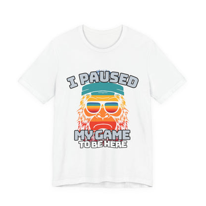 Funny Gamer Tee - I Paused My Game To Be Here, Gaming Shirt, Unisex T-Shirt, Gift for Gamers, Casual Summer Wear, Vintage Gaming Apparel