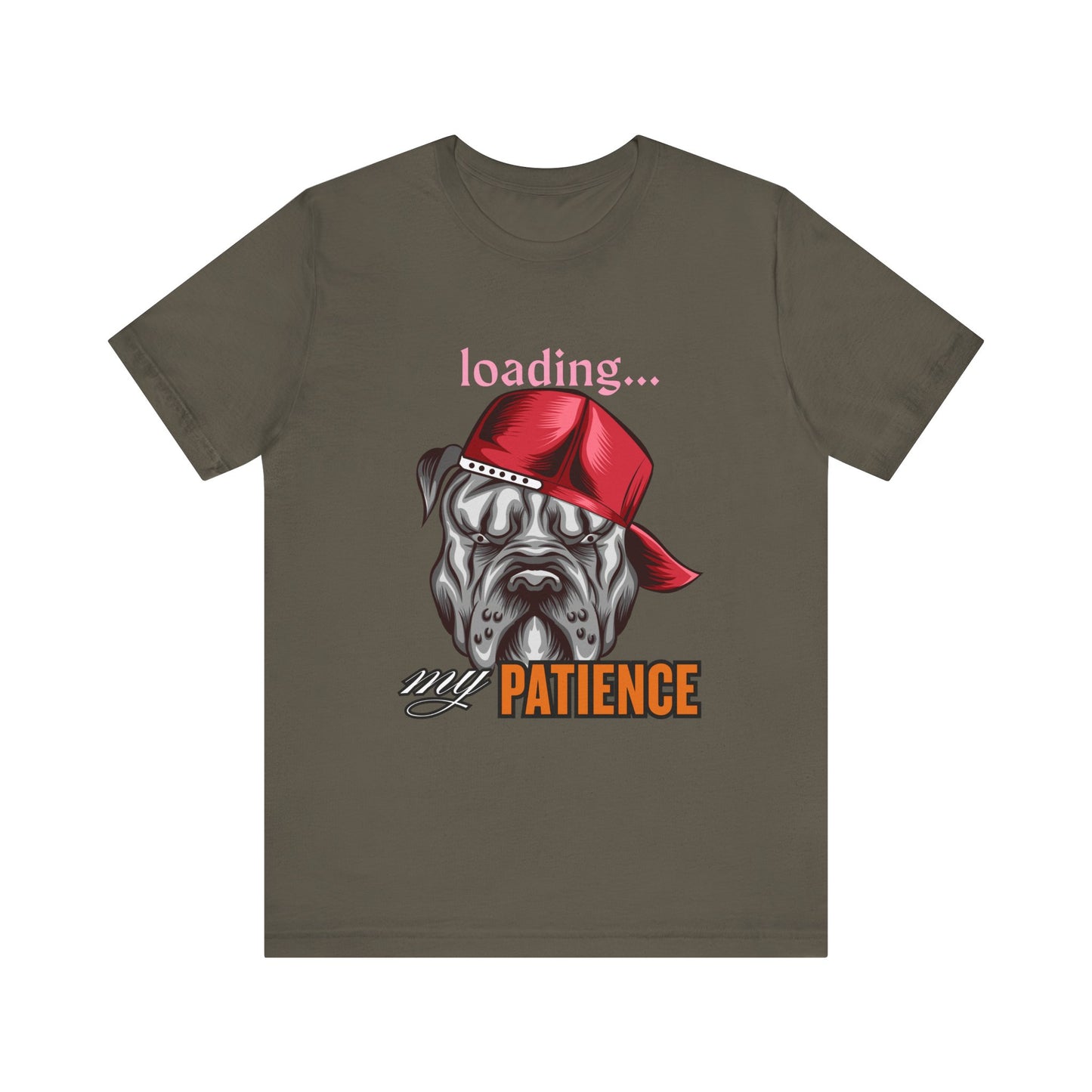 Loading My Patience Dog Tee, Funny Dog Lover T-Shirt, Gift for Pet Owners, Humorous Graphic Tee, Birthday Gift, Casual Wear, Gamer Tee