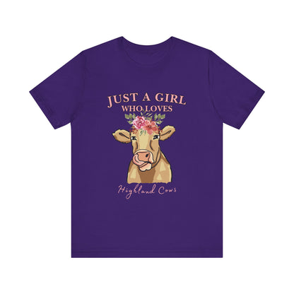 Highland Cow Lover Tee - Just a Girl Who Loves Highland Cows, Cute T-Shirt, Farmhouse Apparel, Gift for Animal Lovers, Summer Style