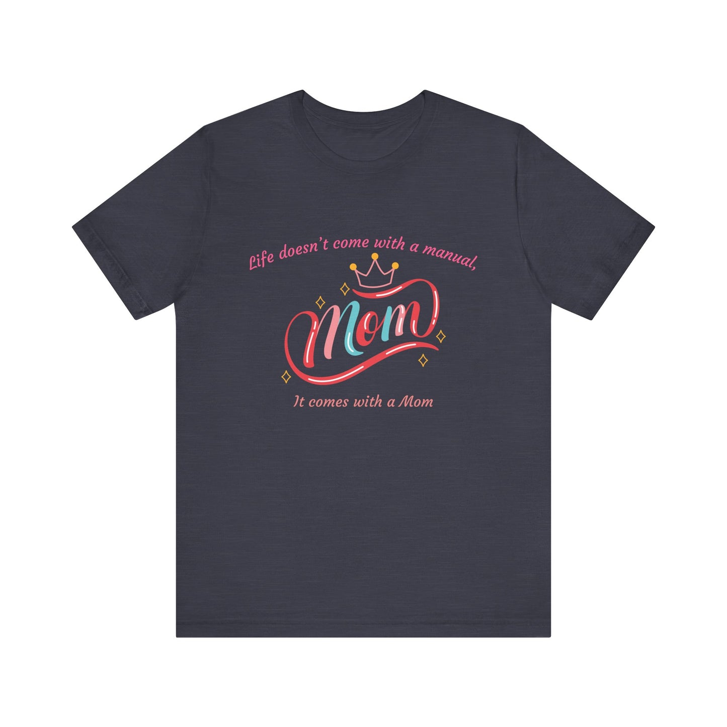 Mom Life Unisex Tee - Celebrating Moms, Perfect Gift for Mother's Day, Family Gatherings, Funny Mom Shirt, Casual Wear, Gift for Moms