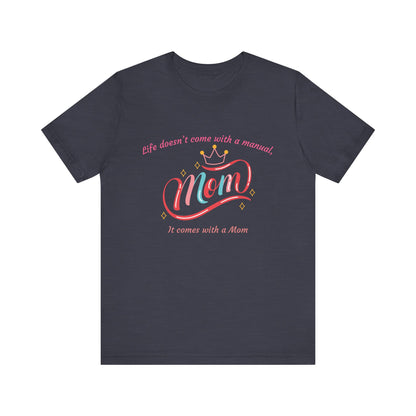 Mom Life Unisex Tee - Celebrating Moms, Perfect Gift for Mother's Day, Family Gatherings, Funny Mom Shirt, Casual Wear, Gift for Moms