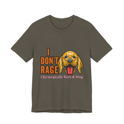 Funny Dog Lover Tee, I Don't Rage T-Shirt, Gifts for Pet Owners, Casual Wear, Animal Lover Gift, Unisex Jersey Shirt