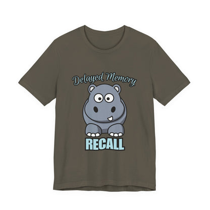 Delayed Memory Recall, Funny Hippo T-Shirt, Delayed Memory Tee, Gift for Memory Impairment Humor, Cute Animal Apparel, Unisex Jersey Tee