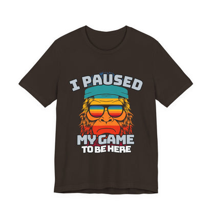Funny Gamer Tee - I Paused My Game To Be Here, Gaming Shirt, Unisex T-Shirt, Gift for Gamers, Casual Summer Wear, Vintage Gaming Apparel