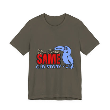 New Year Same Old Story Tee | Funny Graphic T-Shirt | Unisex Casual Wear | Gift for Friends | Holiday Party Apparel, New Year's [...]