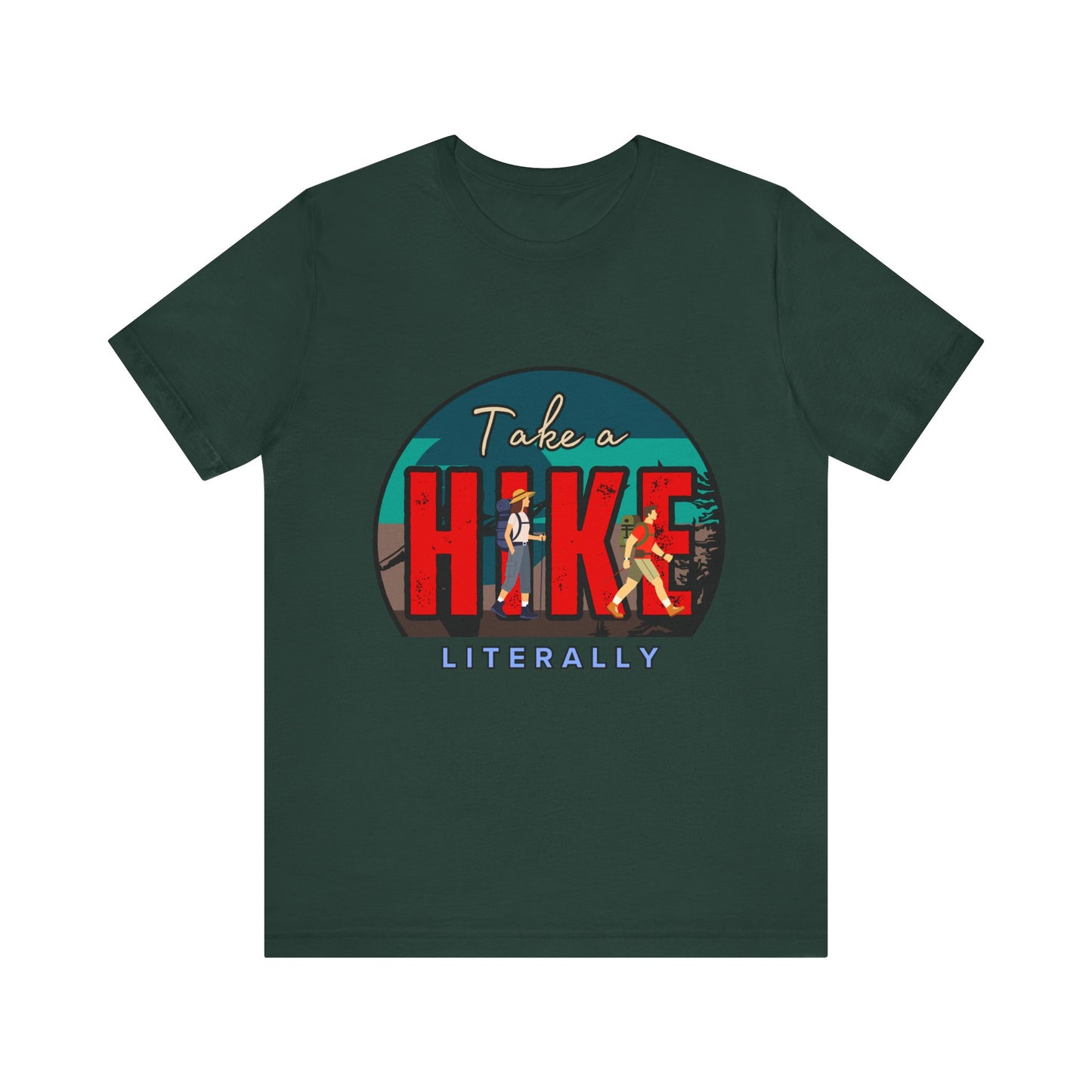 Literally Take a Hike Tee, Unisex Short Sleeve T-Shirt, Hiking Shirt, Outdoor Adventure Gift, Nature Lover Apparel, Casual Wear