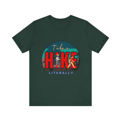 Literally Take a Hike Tee, Unisex Short Sleeve T-Shirt, Hiking Shirt, Outdoor Adventure Gift, Nature Lover Apparel, Casual Wear