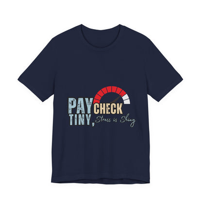 Paycheck Stress Is Crazy Tee, Funny T-Shirt, Unisex Graphic Tee, Relaxed Fit Humor Top, Gift for Payroll Workers, Office Humor Shirt