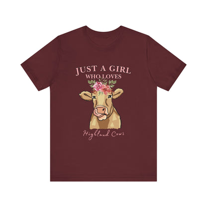 Highland Cow Lover Tee - Just a Girl Who Loves Highland Cows, Cute T-Shirt, Farmhouse Apparel, Gift for Animal Lovers, Summer Style