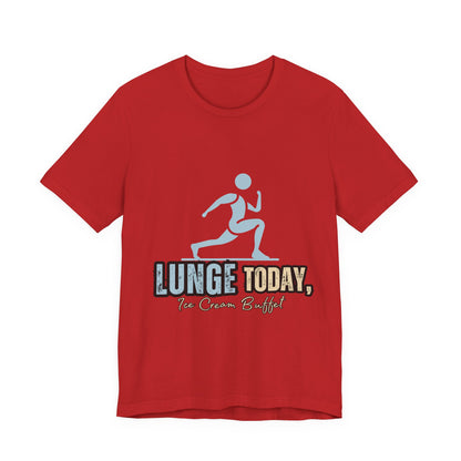 Fun Fitness Tee with 'Lunge Today, Ice Cream Buffet!' Design, Workout Shirt, Gift for Gym Lovers, Activewear, Casual Style