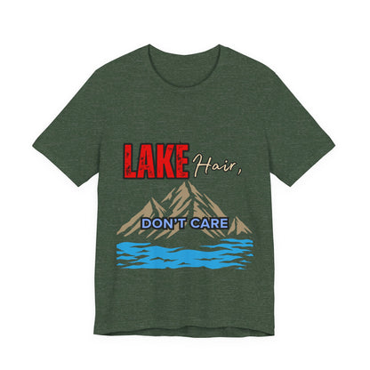 Lake Hair Don't Care Tee - Unisex T-Shirt for Nature Lovers, Outdoor Activities, Lake Trips, Gift for Him/Her, Vacation Essentials