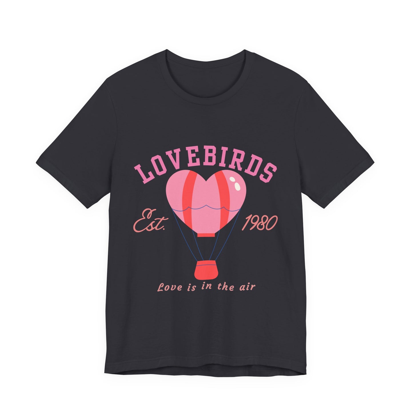 Lovebirds Hot Air Balloon Tee, Cute Couples Shirt, Anniversary Gift, Valentine's Day Gift, Summer Vibes Tee, Love Is In The Air Shirt